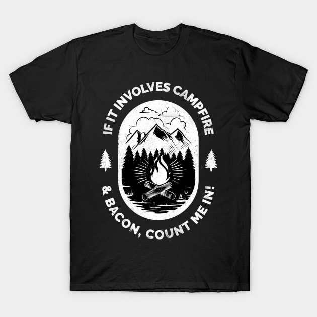 If it involves campfire and bacon, count me in! T-Shirt by Live Together